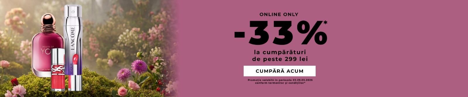 WK1326-2303-2903-OnlineOnly-RO-1600X335.png Campanie online, cu reducere de 33% la cumpărături de peste 299 lei, ofertă exclusiv online.