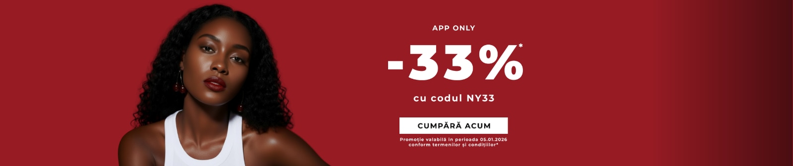 Promoție exclusivă în aplicație, reducere 33% la cumpărături cu codul NY33, valabilă până la 05.01.2026. Fundal roșu, text alb și buton „Cumpără acum”