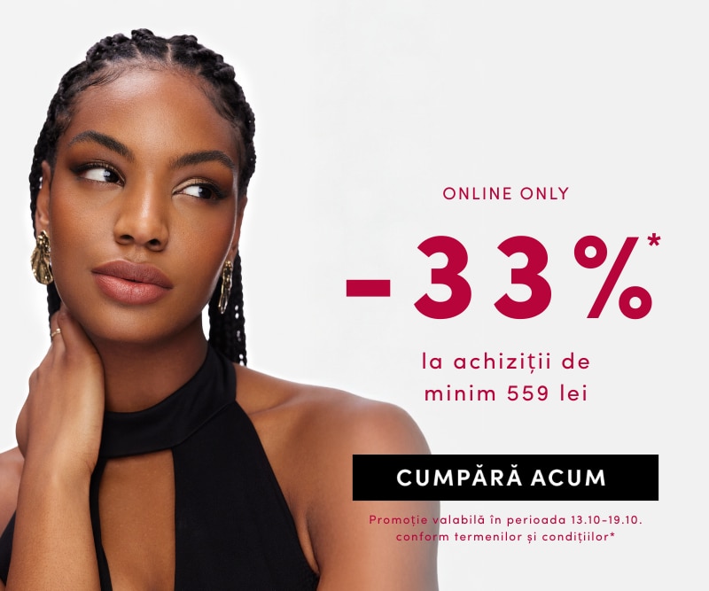Promoție exclusiv online -33% la cumpărături de minimum 559 lei, valabilă între 13–19 octombrie.